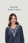 MINI ME | MOTHER EDITION